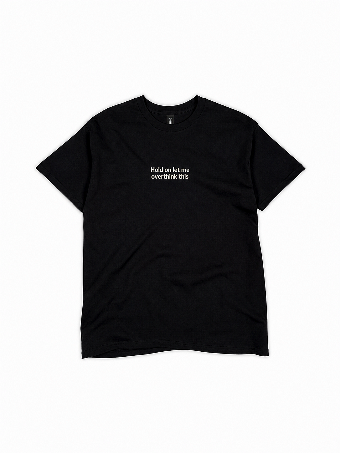 Attends, laisse-moi trop réfléchir - T-shirt brodé