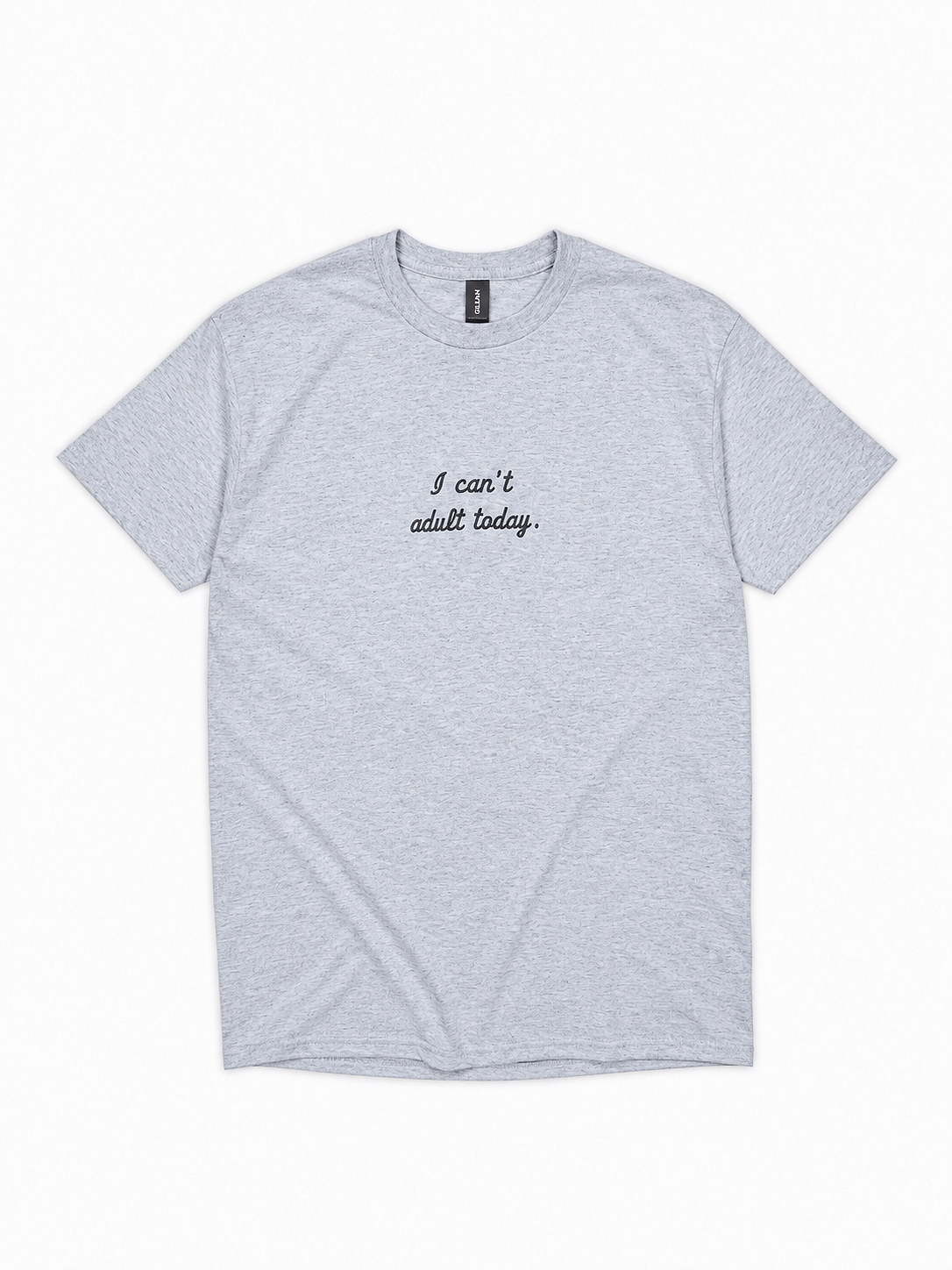 Je ne peux pas être adulte aujourd'hui. - T-shirt brodé