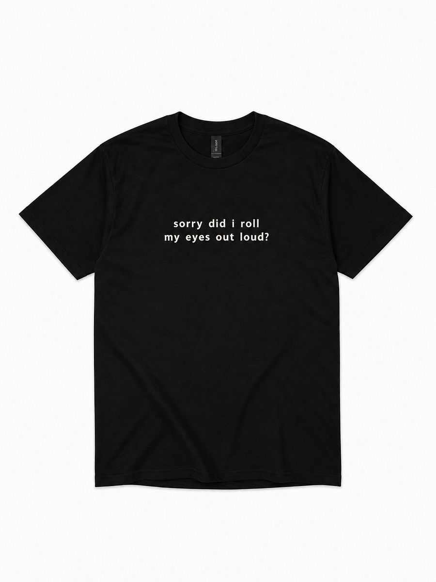 Désolé, j'ai levé les yeux au ciel à voix haute ? — T-shirt brodé